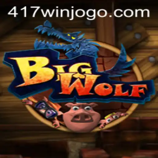 Descubra o Jogo BigWolf: Uma Aventura Emocionante com 417win