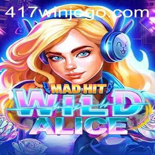 Descubra o Fascinante Mundo de MadHitWildAlice e Vença com a Palavra-Chave 417win